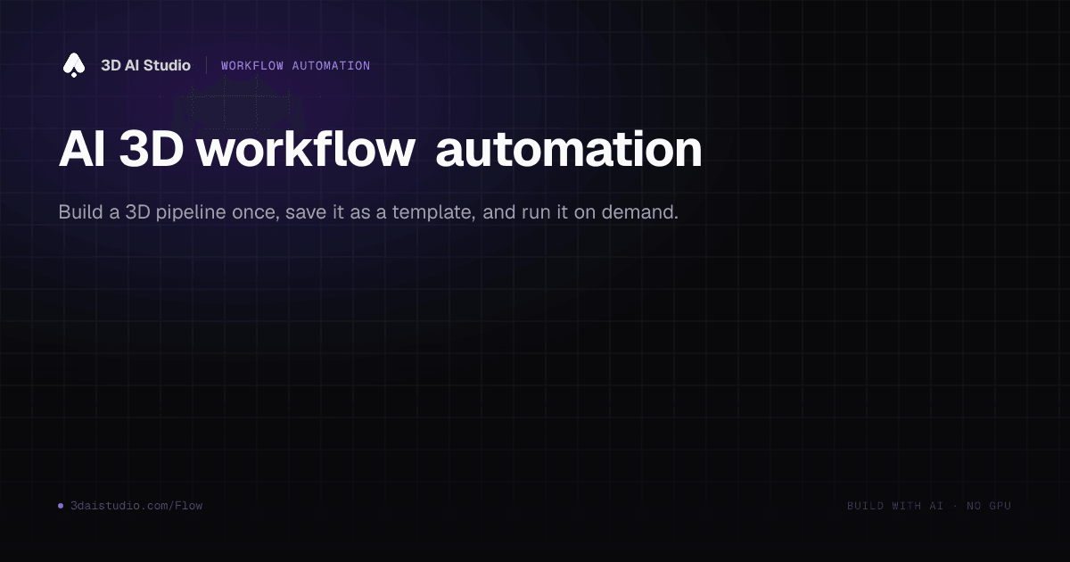 AI 3D Workflow Automation | 3D AI Flow